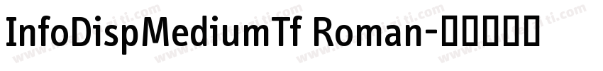 InfoDispMediumTf Roman字体转换